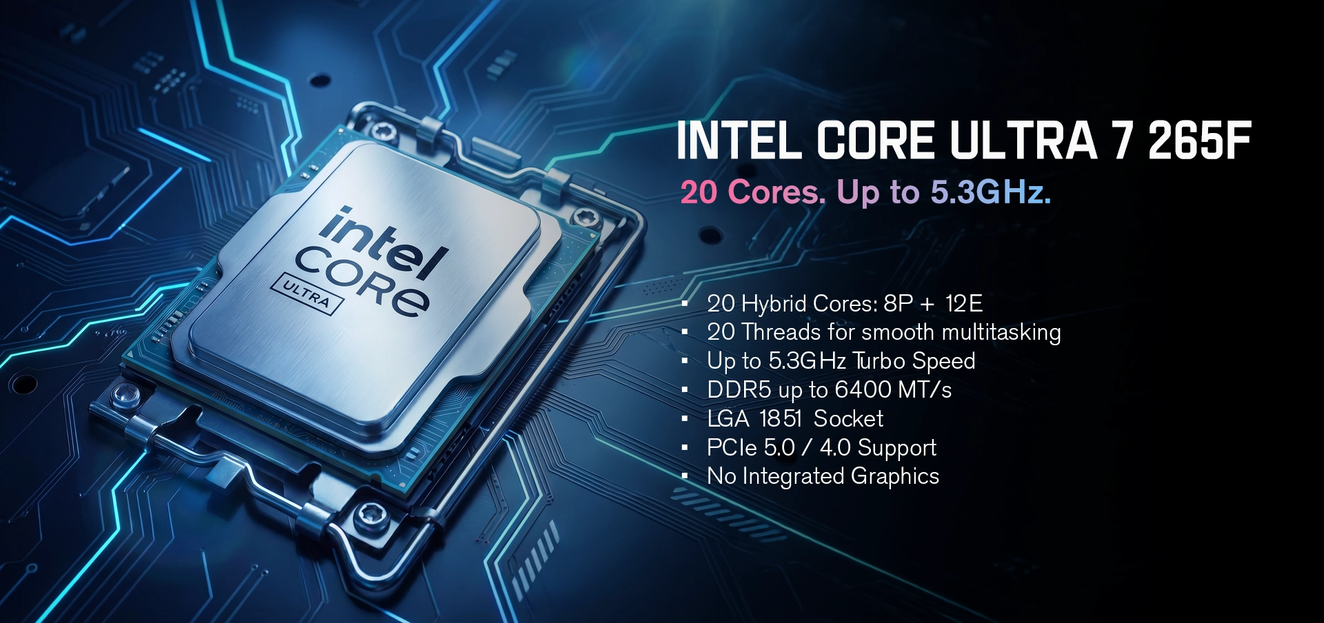 Intel Core Ultra 7 265F 20-Core Desktop CPU Intel Core Ultra 7 265F 20-Core Desktop CPU
